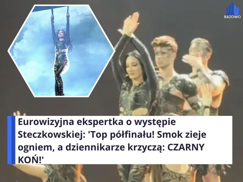 Eurowizyjna ekspertka o występie Steczkowskiej: 'Top półfinału! Smok zieje ogniem, a dziennikarze krzyczą: CZARNY KOŃ!'